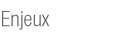 Enjeux